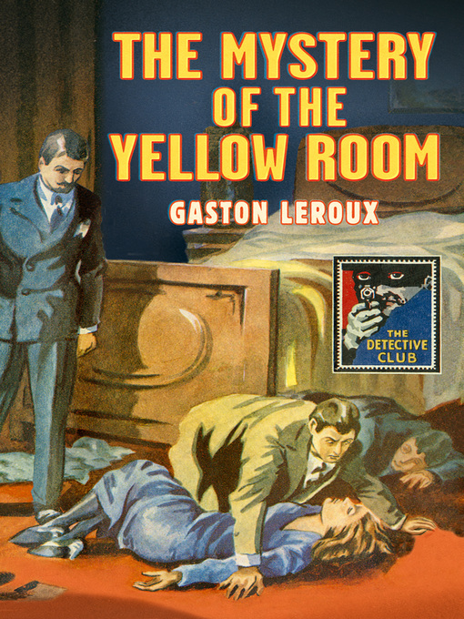 Title details for The Mystery of the Yellow Room by Gaston Leroux - Wait list